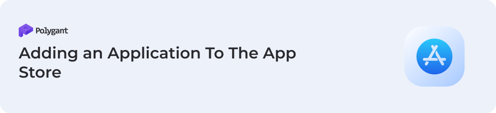 Adding an Application To The App Store