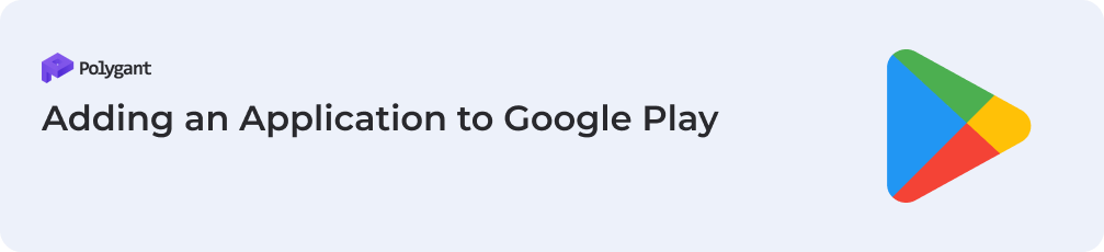 Adding an Application to Google Play