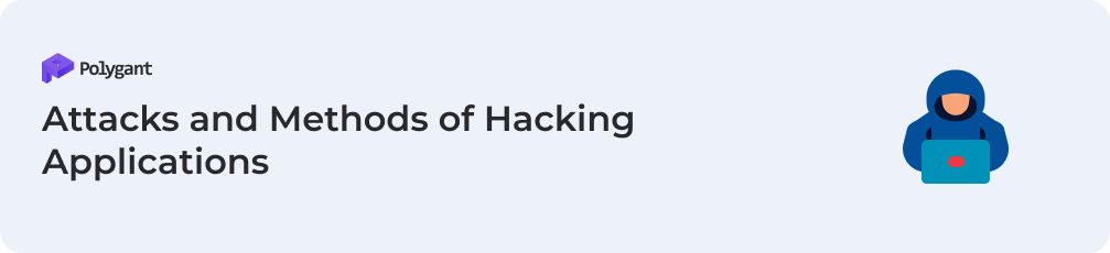 Attacks and Methods of Hacking Applications