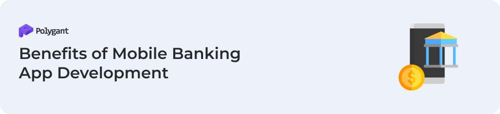 Benefits of Mobile Banking App Development