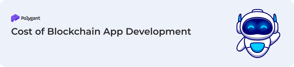 Cost of Blockchain App Development