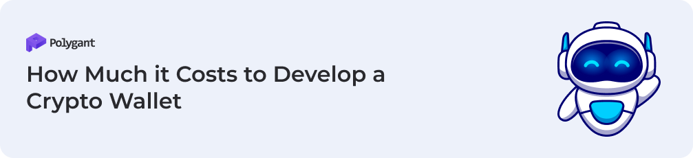 How Much it Costs to Develop a Crypto Wallet