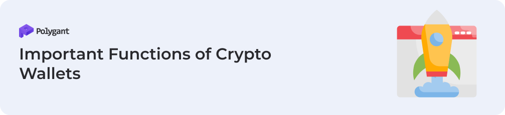 Important Functions of Crypto Wallets