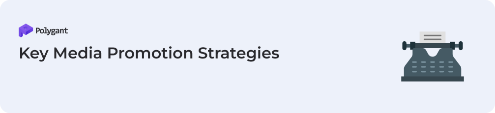 Key Media Promotion Strategies
