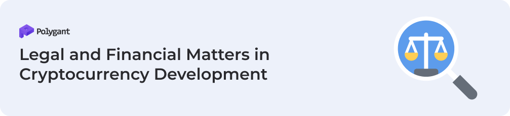 Legal and Financial Matters in Cryptocurrency Development