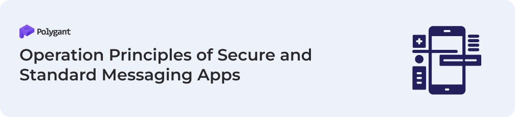 Operation Principles of Secure and Standard Messaging Apps