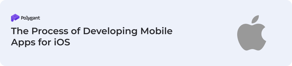 The Process of Developing Mobile Apps for iOS