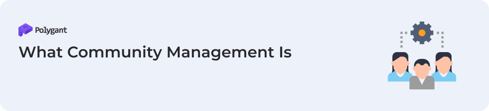What Community Management Is