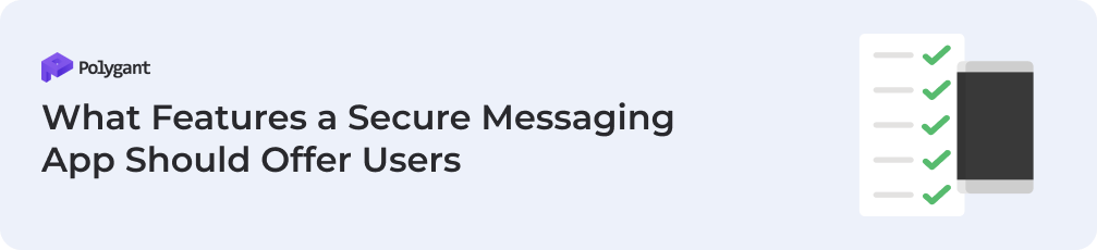 What Features a Secure Messaging App Should Offer Users