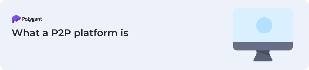 What a P2P platform is
