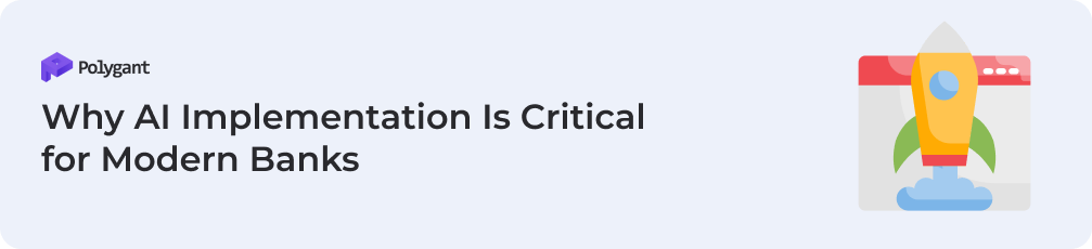 Why AI Implementation Is Critical for Modern Banks