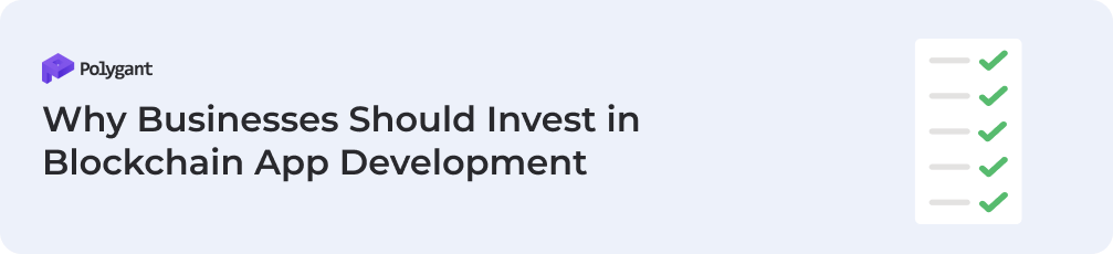 Why Businesses Should Invest in Blockchain App Development