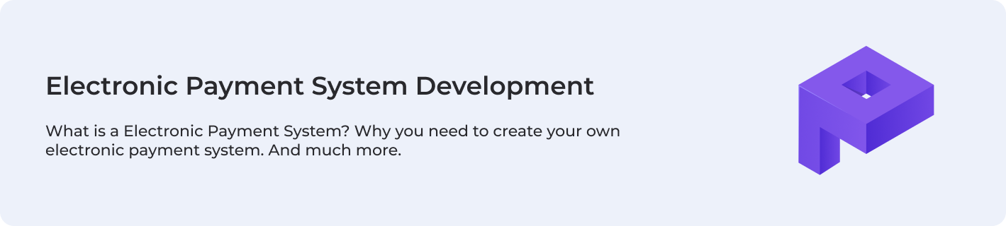 About Electronic Payment System Development