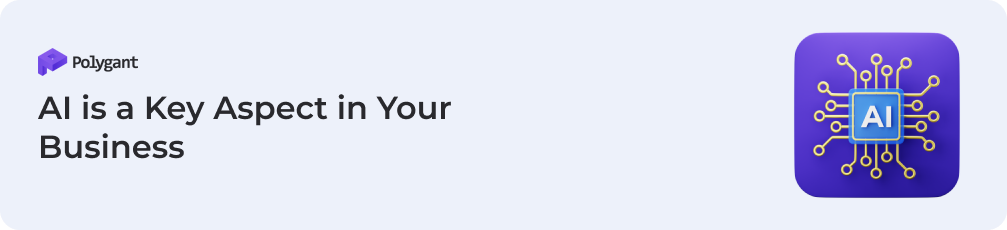 AI is a Key Aspect in Your Business