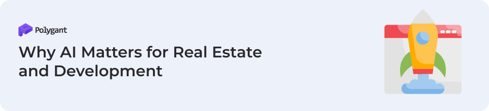Why AI Matters for Real Estate and Development