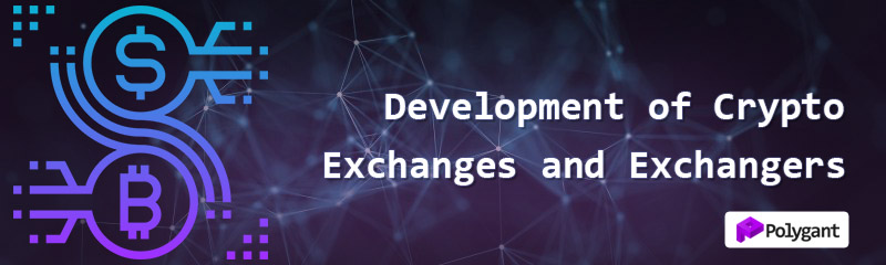 Creation of a Crypto Exchange and Crypto Exchanger