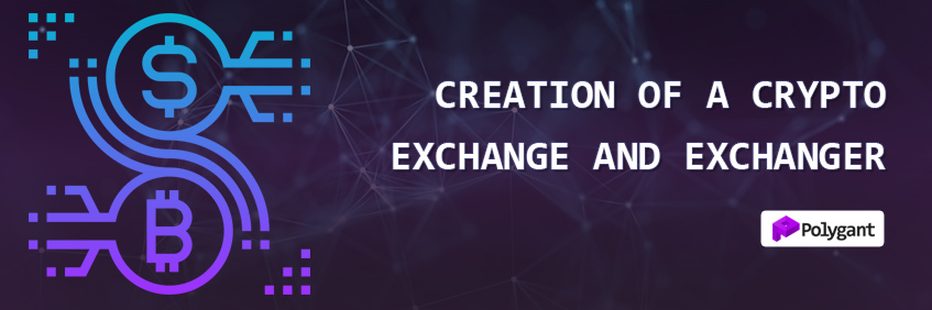 Creation of a crypto exchange and exchanger