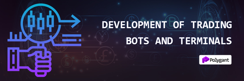 Development of trading bots and terminals