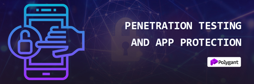 Penetration Testing and App Protection